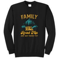 Family Road Trip Are We There Yet RV Camping Gift Tall Sweatshirt