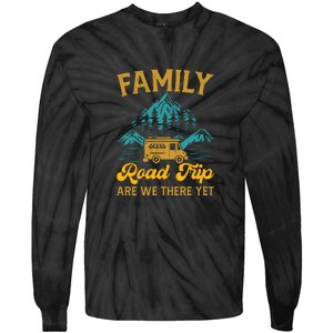 Family Road Trip Are We There Yet RV Camping Gift Tie-Dye Long Sleeve Shirt