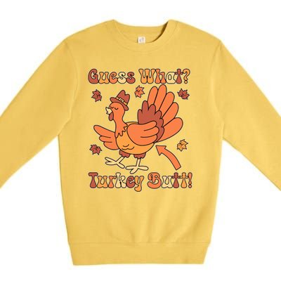 Funny Retro Thanksgiving Guess What Turkey Butt Premium Crewneck Sweatshirt