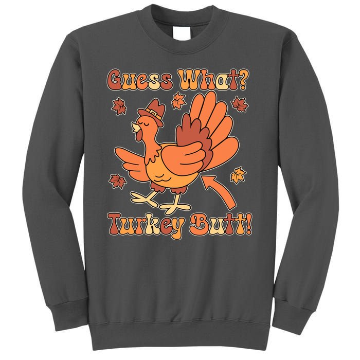 Funny Retro Thanksgiving Guess What Turkey Butt Tall Sweatshirt