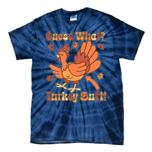 Funny Retro Thanksgiving Guess What Turkey Butt Tie-Dye T-Shirt