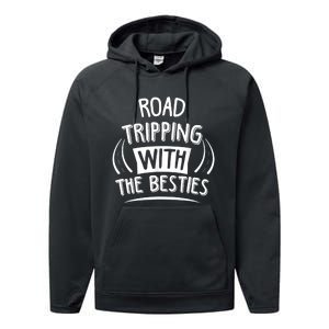 Funny Road Trip Design Road Tripping With The Besties Performance Fleece Hoodie