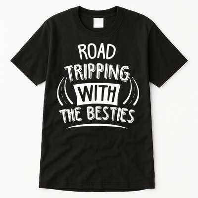 Funny Road Trip Design Road Tripping With The Besties Tall T-Shirt