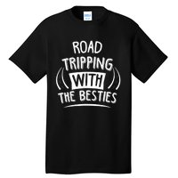 Funny Road Trip Design Road Tripping With The Besties Tall T-Shirt