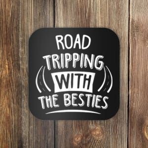 Funny Road Trip Design Road Tripping With The Besties Coaster