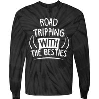 Funny Road Trip Design Road Tripping With The Besties Tie-Dye Long Sleeve Shirt