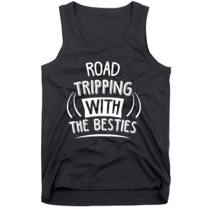 Funny Road Trip Design Road Tripping With The Besties Tank Top