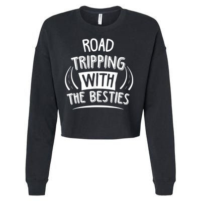 Funny Road Trip Design Road Tripping With The Besties Cropped Pullover Crew
