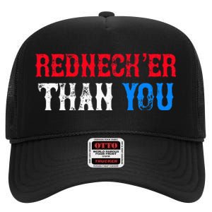 Funny Redneck Than You High Crown Mesh Back Trucker Hat