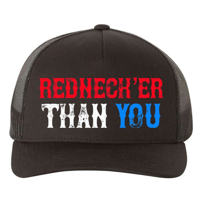 Funny Redneck Than You Yupoong Adult 5-Panel Trucker Hat