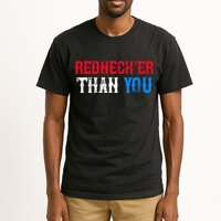 Funny Redneck Than You Tall T-Shirt