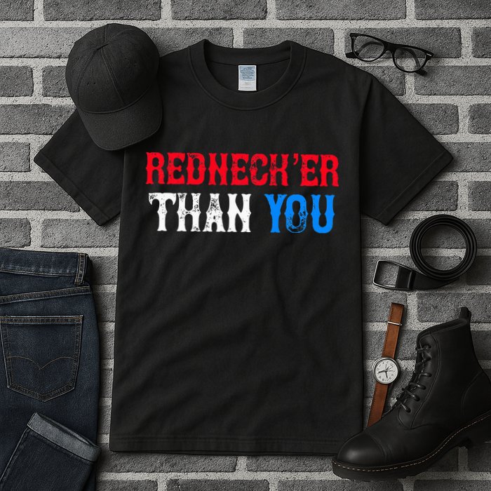 Funny Redneck Than You Tall T-Shirt