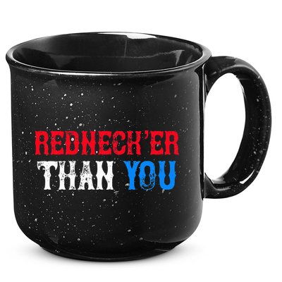 Funny Redneck Than You 15oz Campfire Ceramic Mug