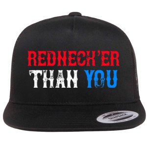 Funny Redneck Than You Flat Bill Trucker Hat