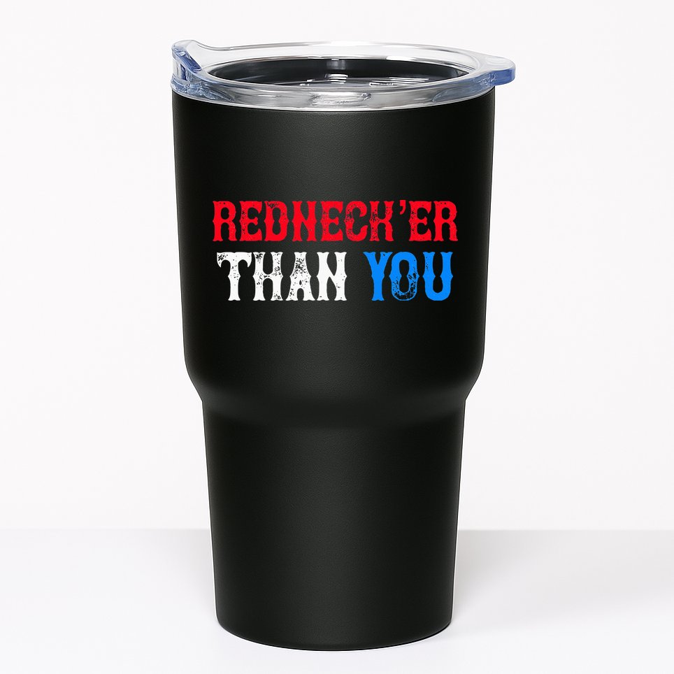 Funny Redneck Than You Tumbler