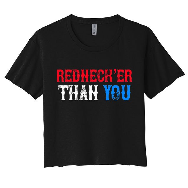 Funny Redneck Than You Crop Top