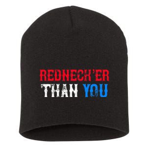 Funny Redneck Than You Short Acrylic Beanie