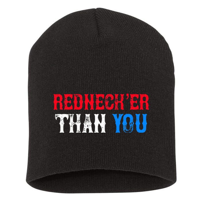 Funny Redneck Than You Short Acrylic Beanie