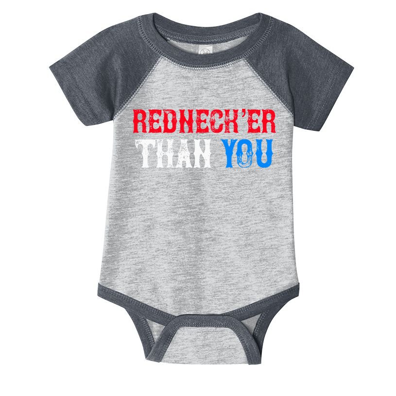 Funny Redneck Than You Infant Baby Jersey Bodysuit