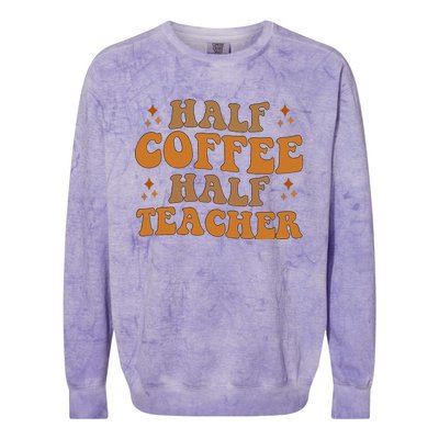 Funny Retro Teacher Inspirational Half Coffee Half Teacher Colorblast Crewneck Sweatshirt