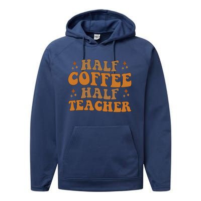 Funny Retro Teacher Inspirational Half Coffee Half Teacher Performance Fleece Hoodie