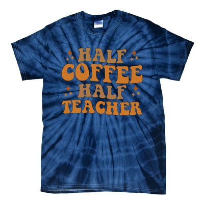 Funny Retro Teacher Inspirational Half Coffee Half Teacher Tie-Dye T-Shirt