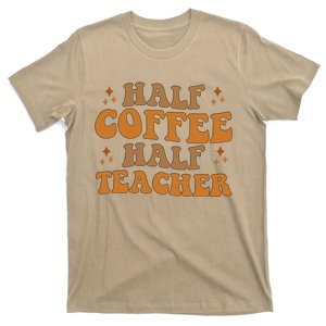 Funny Retro Teacher Inspirational Half Coffee Half Teacher T-Shirt