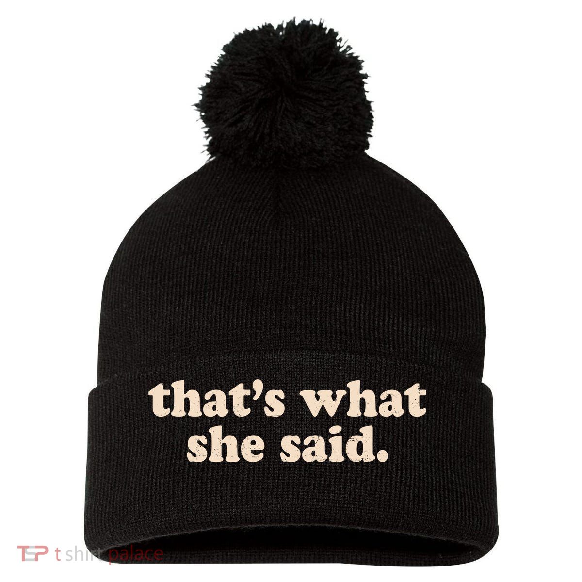 Funny Retro That's What She Said Pom Pom 12in Knit Beanie