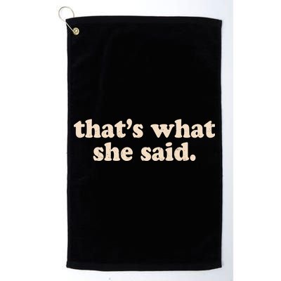 Funny Retro That's What She Said Golf Towel