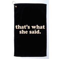 Funny Retro That's What She Said Golf Towel