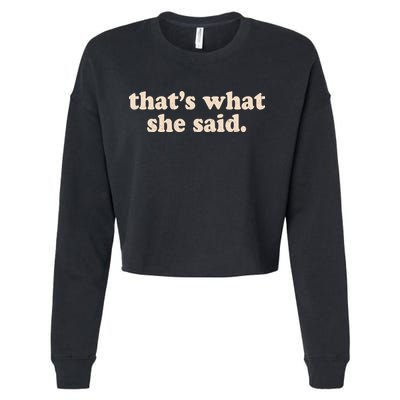 Funny Retro That's What She Said Cropped Pullover Crew
