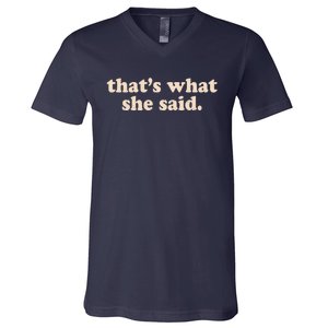 Funny Retro That's What She Said V-Neck T-Shirt