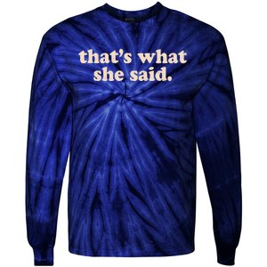 Funny Retro That's What She Said Tie-Dye Long Sleeve Shirt