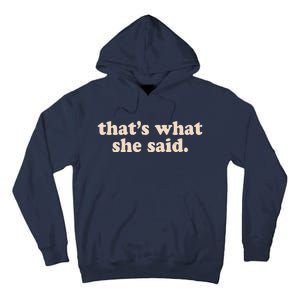 Funny Retro That's What She Said Tall Hoodie