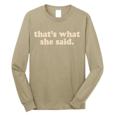 Funny Retro That's What She Said Long Sleeve Shirt