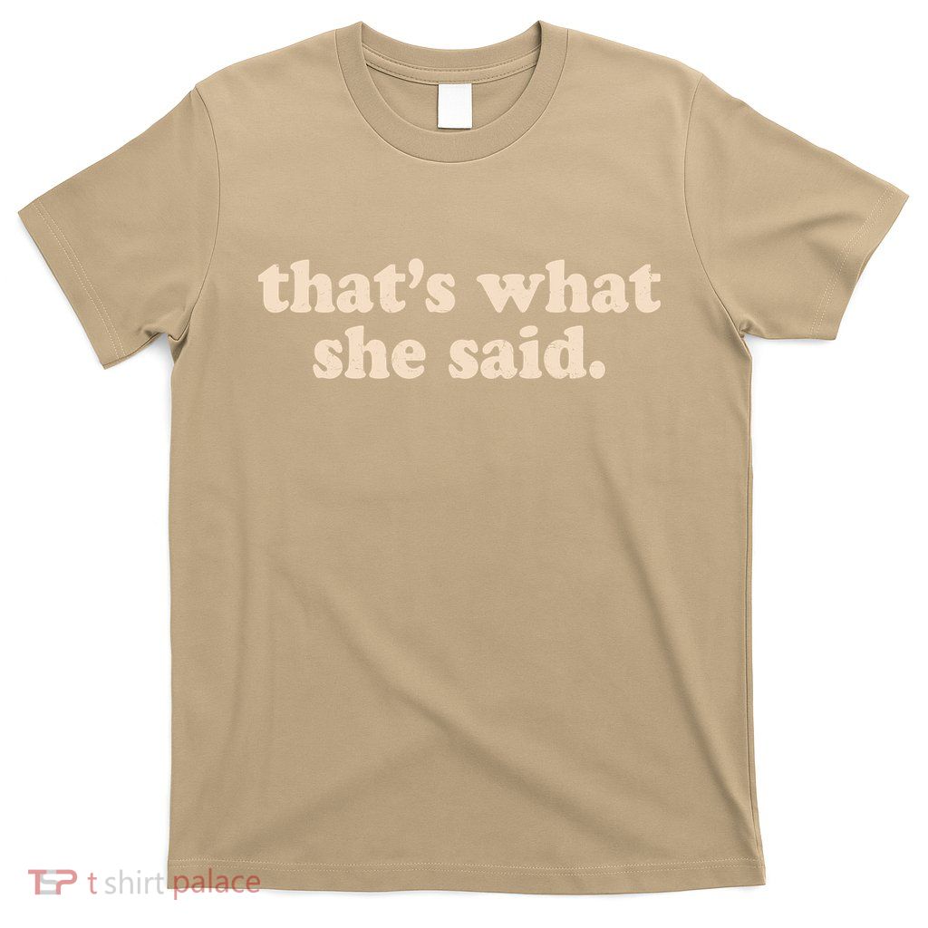 Funny Retro That's What She Said T-Shirt