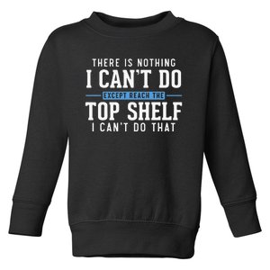 Funny Reach Top Shelf Short Friends Reach The Top Shelf Toddler Sweatshirt