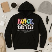 Funny Rock The Test Don't Stress Testing Day Teacher Student Hoodie