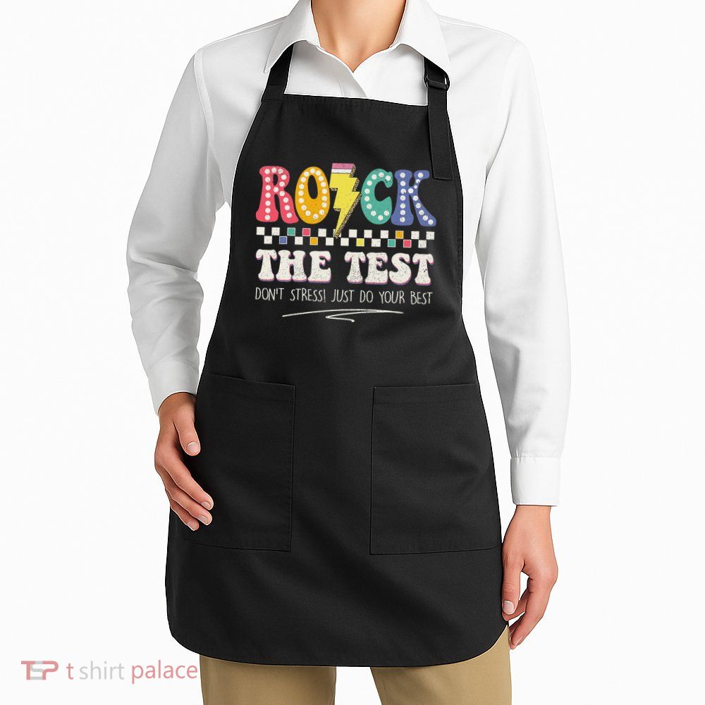 Funny Rock The Test Don't Stress Testing Day Teacher Student Apron