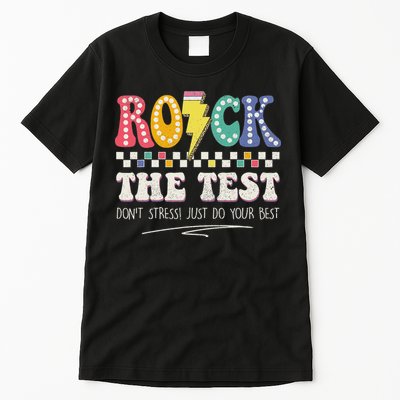 Funny Rock The Test Don't Stress Testing Day Teacher Student Tall T-Shirt