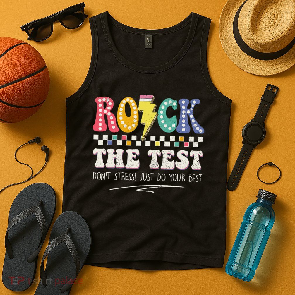 Funny Rock The Test Don't Stress Testing Day Teacher Student Tank Top