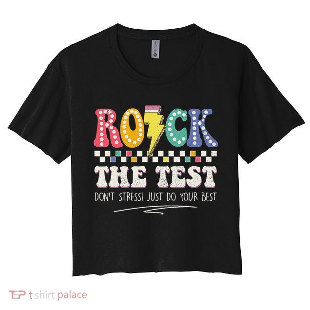 Funny Rock The Test Don't Stress Testing Day Teacher Student Crop Top