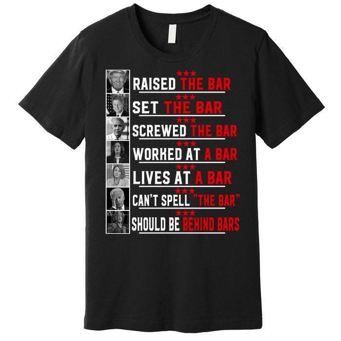 Funny Raised The Bar Pro Donald Trump Quote Premium T-Shirt