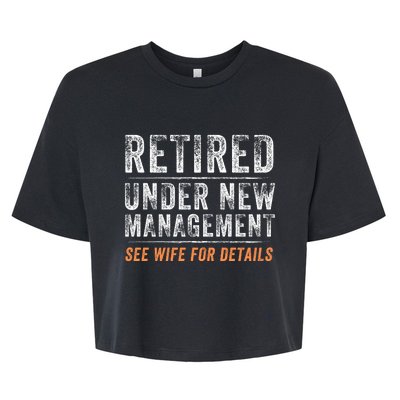 Funny Retired Under New Management See Wife For Details Bella+Canvas Jersey Crop Tee