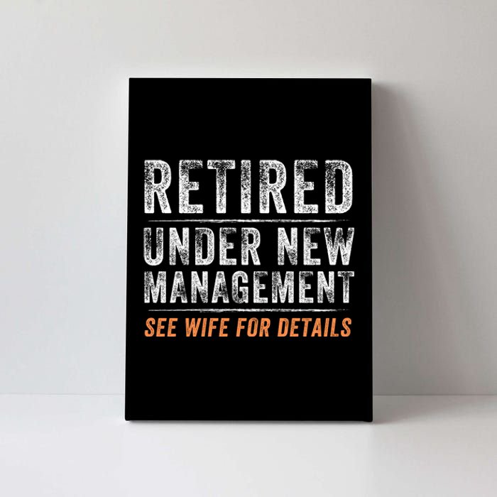 Funny Retired Under New Management See Wife For Details Canvas