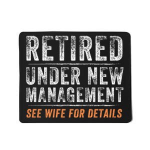 Funny Retired Under New Management See Wife For Details Mousepad