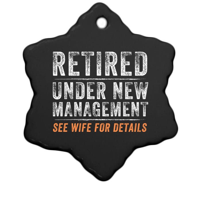 Funny Retired Under New Management See Wife For Details Ceramic Star Ornament