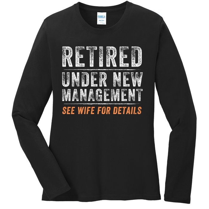 Funny Retired Under New Management See Wife For Details Ladies Long Sleeve Shirt