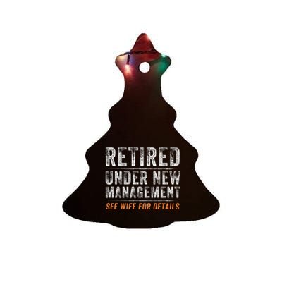 Funny Retired Under New Management See Wife For Details Ceramic Tree Ornament