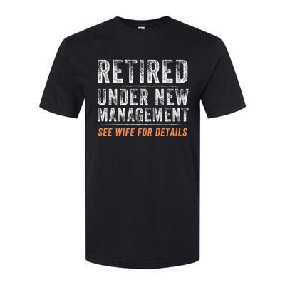 Funny Retired Under New Management See Wife For Details Softstyle CVC T-Shirt